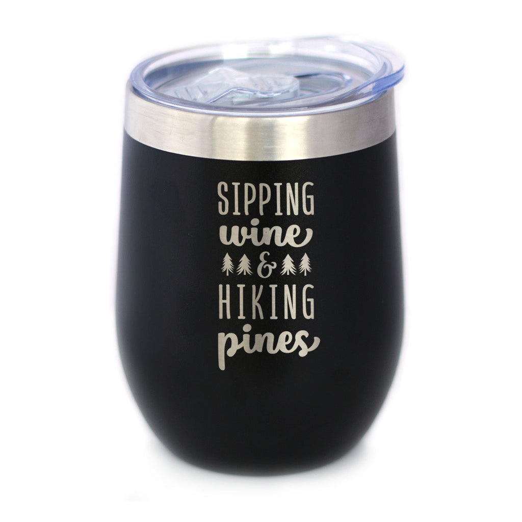 Sipping Wine & Hiking Pines - Wine Tumbler